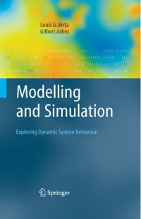 Modelling and Simulation : Exploring Dynamic System Behaviour