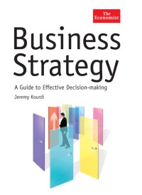 BUSINESS STRATEGY : A Guide to Effective Decision-Making