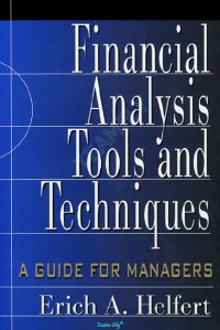 FINANCIAL ANALYSIS: TOOLS AND TECHNIQUES : A Guide for Managers