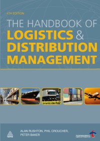 The Handbook of Logistics and Distribution Management, 4th edition