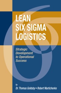 LEAN SIX SIGMA LOGISTICS : Strategic Development to Operational Success