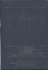 Manajemen Aset :strategi penataan konsep pembangunan berkelanjutan secara nasional dalam konteks kepala daerah sebagai CEO's  pada era globalisasi dan otonomi daerah