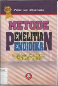 METODE PENELITIAN PENDIDIKAN: Pendekatan kuantitatif, kualitatif dan R&D