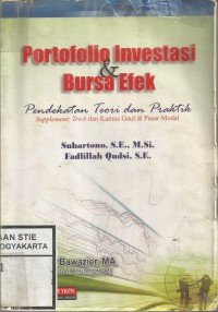 PORTOFOLIO INVESTASI & BURSA EFEK: Pendekatan Teori & Praktek