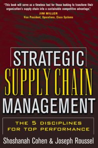 STRATEGIC SUPPLY CHAIN MANAGEMENT : The Five Disciplines for Top Performance