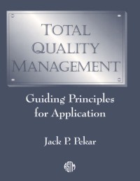 Total Quality Management: Guiding Principles for Application