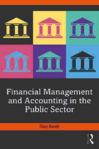 Financial Management and Accounting in the Public Sector Third Edition