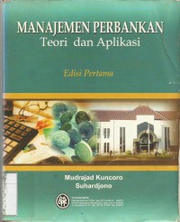 MANAJEMEN PERBANKAN Teori dan Aplikasi Edisi 1