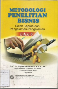 METODOLOGI PENELITIAN BISNIS (Salah Kaprah dan Pengalaman-Pengalaman) Edisi 6