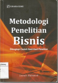 Metodologi Penelitian Bisnis Dilengkapi Contoh Hasil-Hasil Penelitian