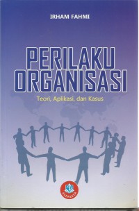 Perilaku Organisasi: Teori, Aplikasi Dan Kasus