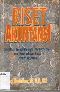 RISET AKUNTANSI Dilengkapi dengan panduan membuat skripsi & 4 bahasan kasus bidang Akuntansi