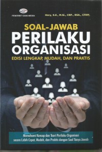 SOAL-JAWAB PERILAKU ORGANISASI: EDISI LENGKAP, MUDAH DAN PRAKTIS